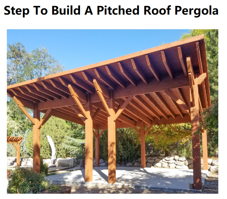 Step To Build A Pitched Roof Pergola